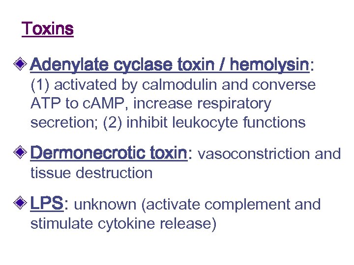 Toxins Adenylate cyclase toxin / hemolysin: (1) activated by calmodulin and converse ATP to