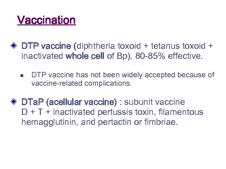 Vaccination DTP vaccine (diphtheria toxoid + tetanus toxoid + inactivated whole cell of Bp),