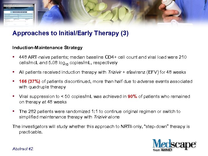 Approaches to Initial/Early Therapy (3) Induction-Maintenance Strategy • 448 ART-naive patients; median baseline CD