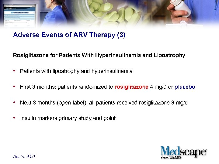 Adverse Events of ARV Therapy (3) Rosiglitazone for Patients With Hyperinsulinemia and Lipoatrophy •