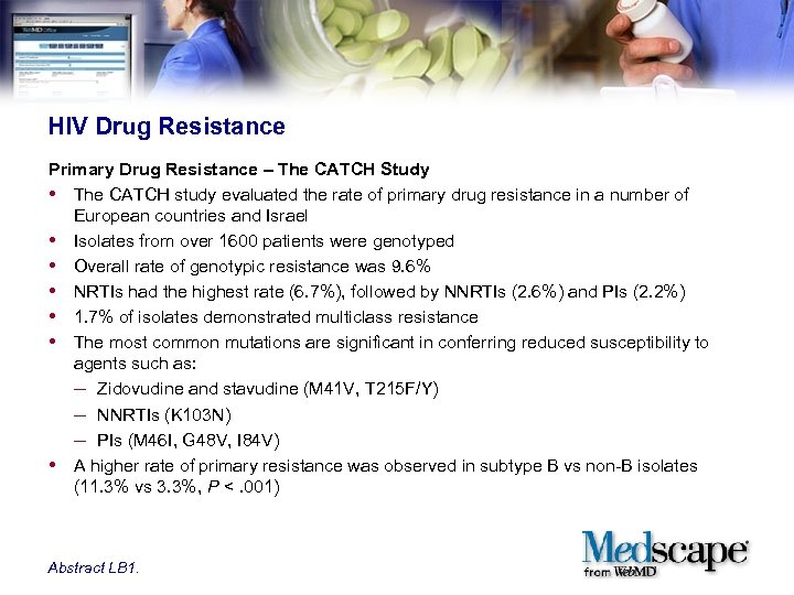 HIV Drug Resistance Primary Drug Resistance – The CATCH Study • The CATCH study