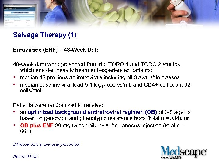 Salvage Therapy (1) Enfuvirtide (ENF) – 48 -Week Data 48 -week data were presented