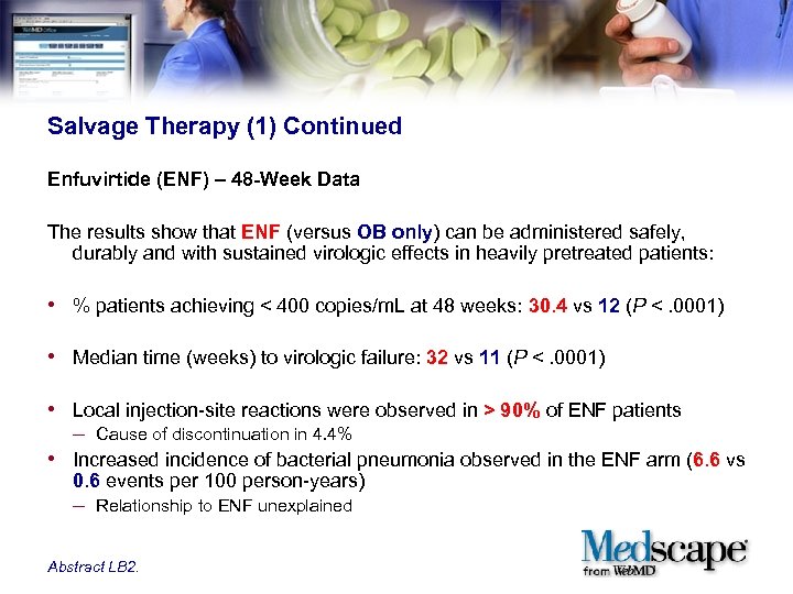 Salvage Therapy (1) Continued Enfuvirtide (ENF) – 48 -Week Data The results show that
