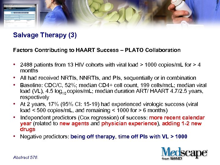 Salvage Therapy (3) Factors Contributing to HAART Success – PLATO Collaboration • 2488 patients