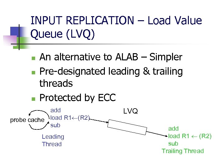 INPUT REPLICATION – Load Value Queue (LVQ) n n n An alternative to ALAB