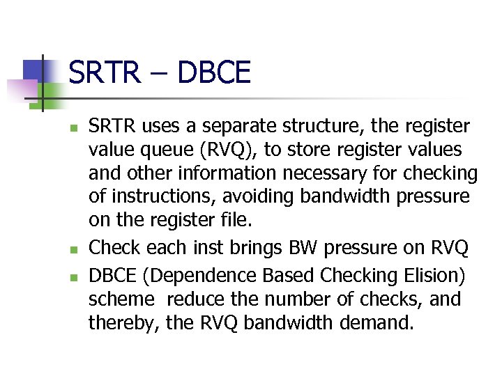 SRTR – DBCE n n n SRTR uses a separate structure, the register value