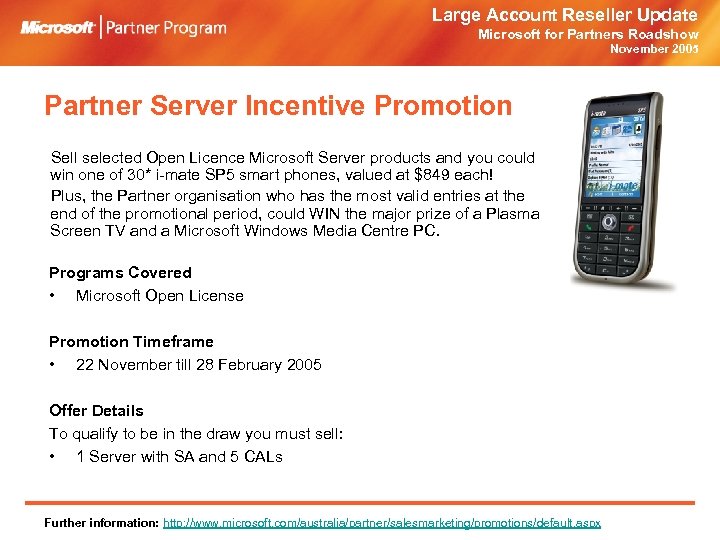 Large Account Reseller Update Microsoft for Partners Roadshow November 2005 Partner Server Incentive Promotion