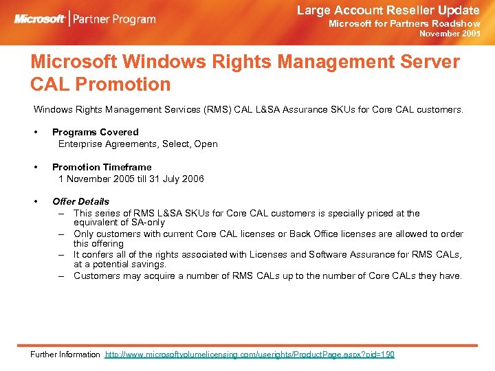 Large Account Reseller Update Microsoft for Partners Roadshow November 2005 Microsoft Windows Rights Management