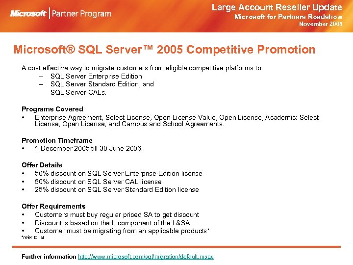 Large Account Reseller Update Microsoft for Partners Roadshow November 2005 Microsoft® SQL Server™ 2005