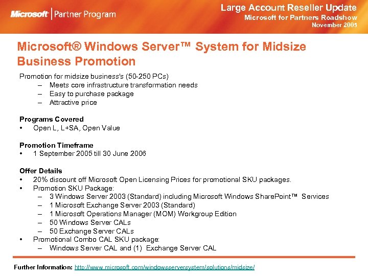 Large Account Reseller Update Microsoft for Partners Roadshow November 2005 Microsoft® Windows Server™ System