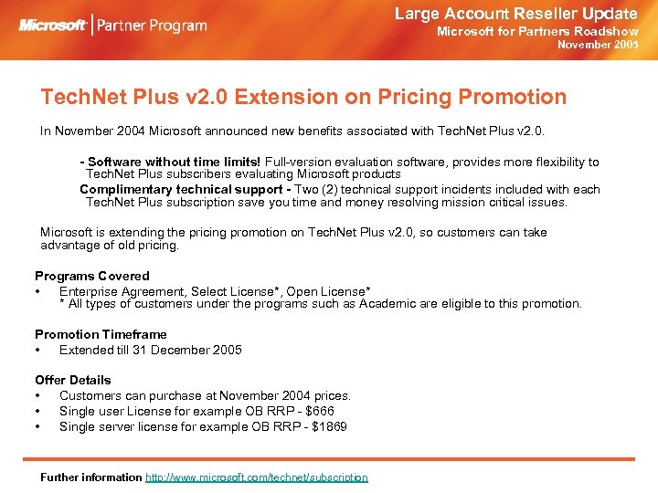 Large Account Reseller Update Microsoft for Partners Roadshow November 2005 Tech. Net Plus v