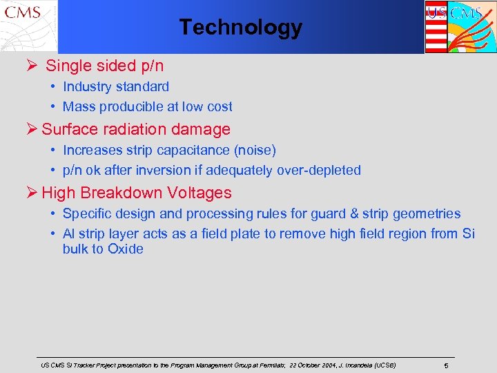 Technology Ø Single sided p/n • Industry standard • Mass producible at low cost