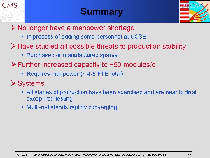 Summary Ø No longer have a manpower shortage • In process of adding some