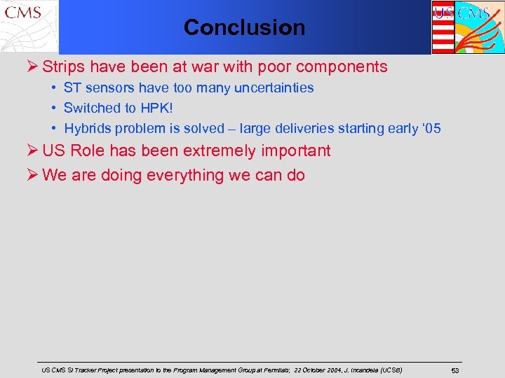 Conclusion Ø Strips have been at war with poor components • ST sensors have