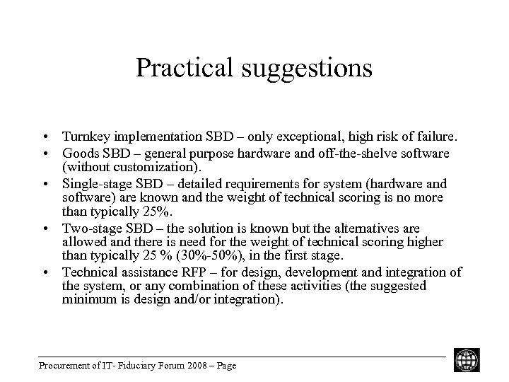 Practical suggestions • Turnkey implementation SBD – only exceptional, high risk of failure. •