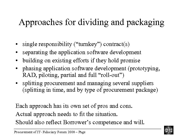 Approaches for dividing and packaging • • single responsibility (“turnkey”) contract(s) separating the application
