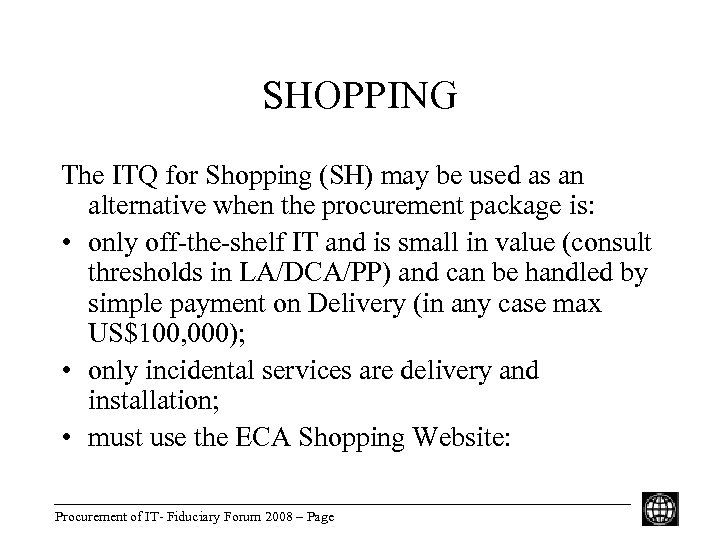 SHOPPING The ITQ for Shopping (SH) may be used as an alternative when the