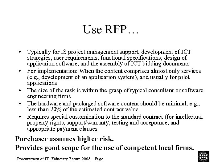 Use RFP… • Typically for IS project management support, development of ICT strategies, user