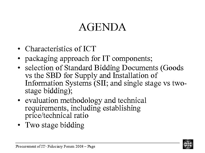 AGENDA • Characteristics of ICT • packaging approach for IT components; • selection of