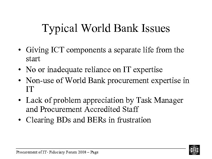 Typical World Bank Issues • Giving ICT components a separate life from the start