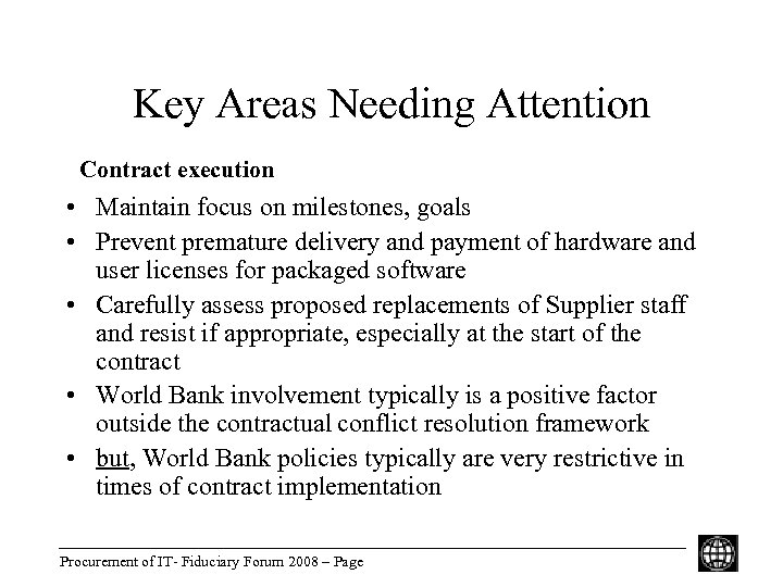 Key Areas Needing Attention Contract execution • Maintain focus on milestones, goals • Prevent