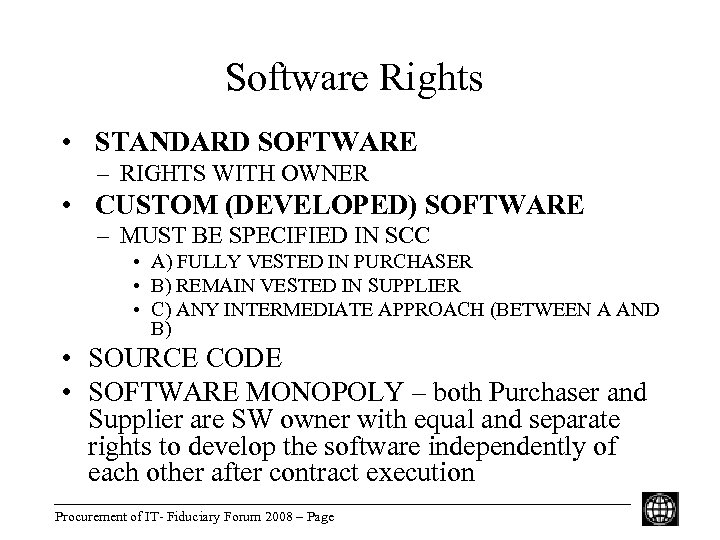 Software Rights • STANDARD SOFTWARE – RIGHTS WITH OWNER • CUSTOM (DEVELOPED) SOFTWARE –