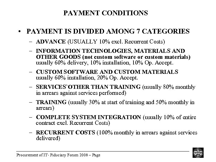 PAYMENT CONDITIONS • PAYMENT IS DIVIDED AMONG 7 CATEGORIES – ADVANCE (USUALLY 10% excl.