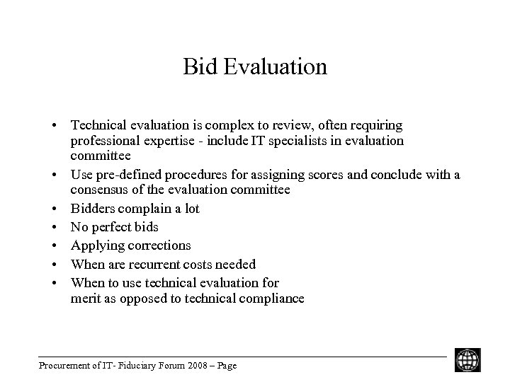 Bid Evaluation • Technical evaluation is complex to review, often requiring professional expertise -