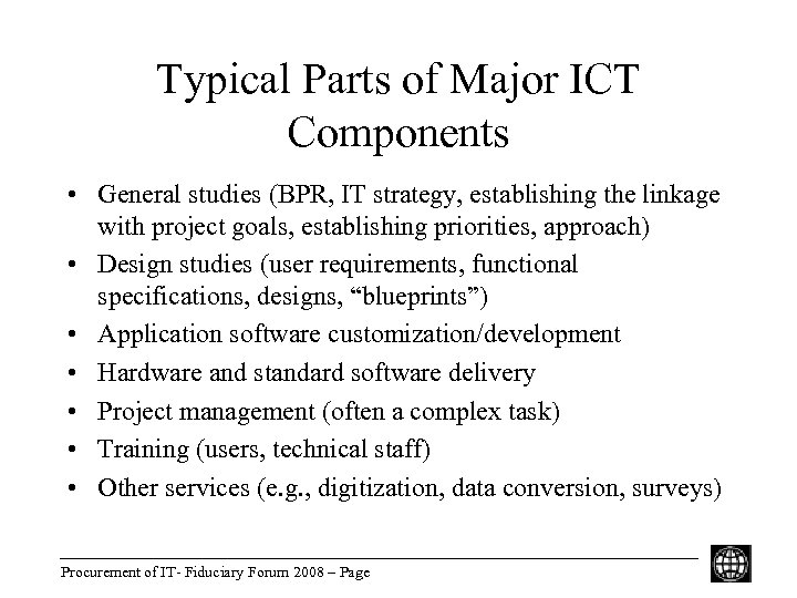 Typical Parts of Major ICT Components • General studies (BPR, IT strategy, establishing the