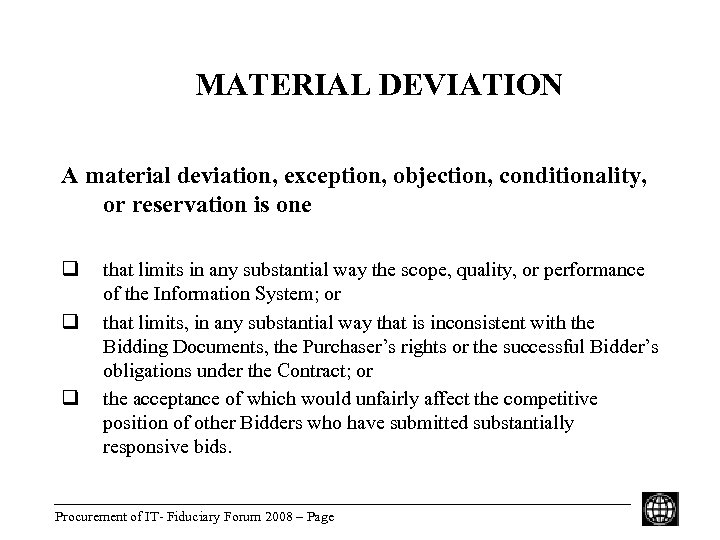 MATERIAL DEVIATION A material deviation, exception, objection, conditionality, or reservation is one q q