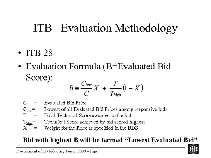 ITB –Evaluation Methodology • ITB 28 • Evaluation Formula (B=Evaluated Bid Score): C =