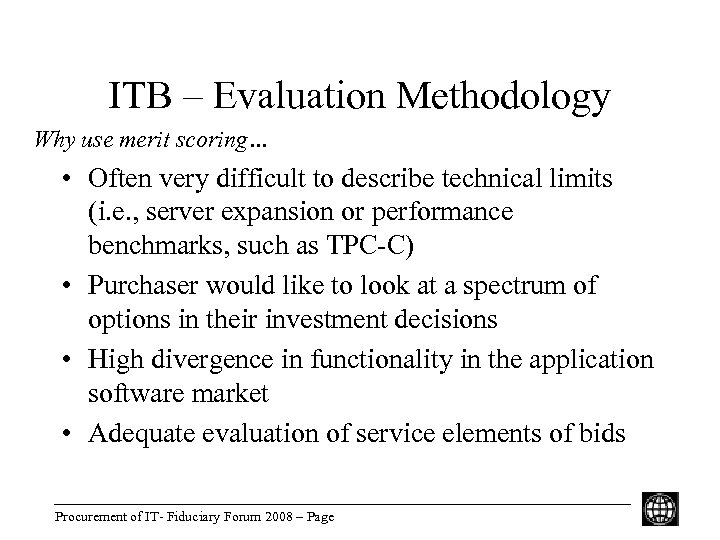 ITB – Evaluation Methodology Why use merit scoring… • Often very difficult to describe