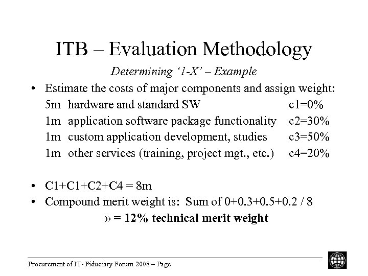 ITB – Evaluation Methodology Determining ‘ 1 -X’ – Example • Estimate the costs