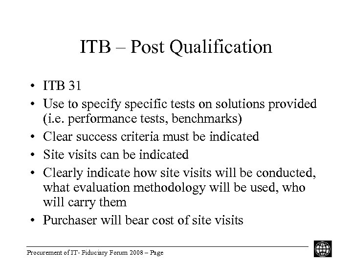ITB – Post Qualification • ITB 31 • Use to specify specific tests on