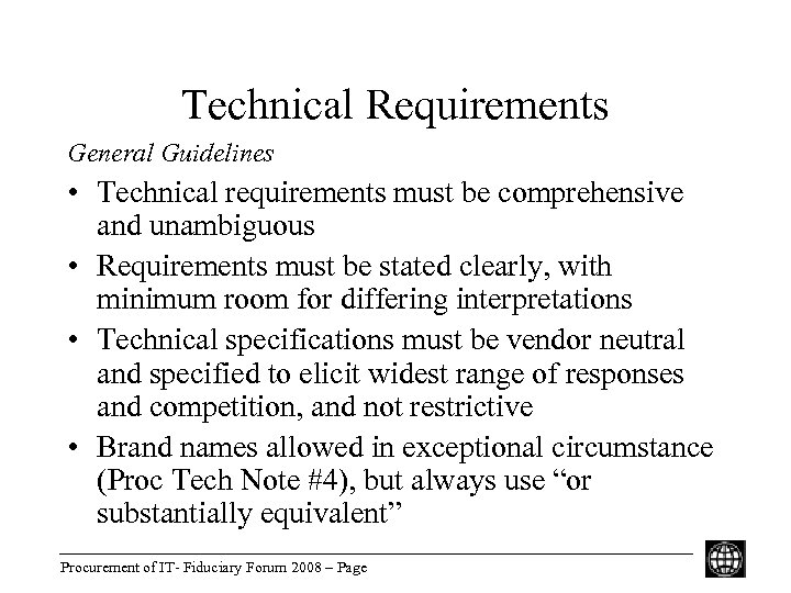 Technical Requirements General Guidelines • Technical requirements must be comprehensive and unambiguous • Requirements