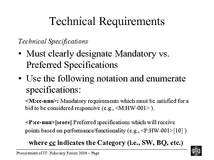 Technical Requirements Technical Specifications • Must clearly designate Mandatory vs. Preferred Specifications • Use