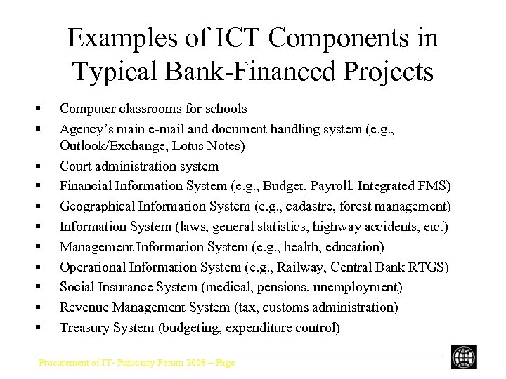 Examples of ICT Components in Typical Bank-Financed Projects § § § Computer classrooms for