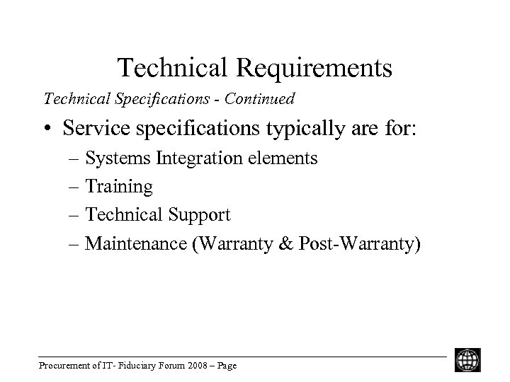 Technical Requirements Technical Specifications - Continued • Service specifications typically are for: – Systems