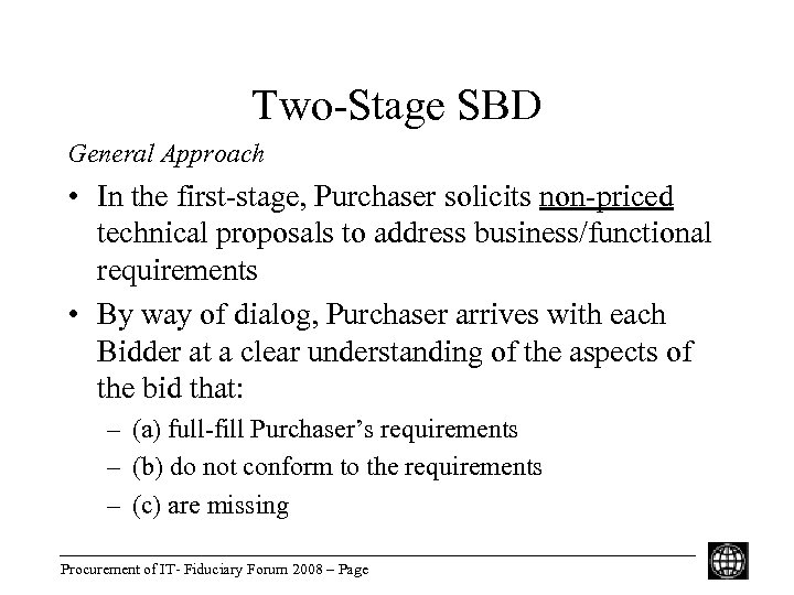 Two-Stage SBD General Approach • In the first-stage, Purchaser solicits non-priced technical proposals to