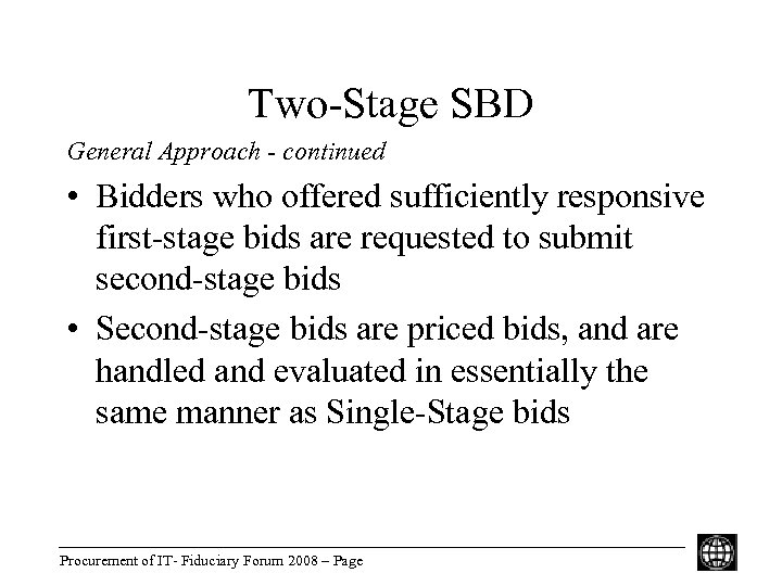 Two-Stage SBD General Approach - continued • Bidders who offered sufficiently responsive first-stage bids