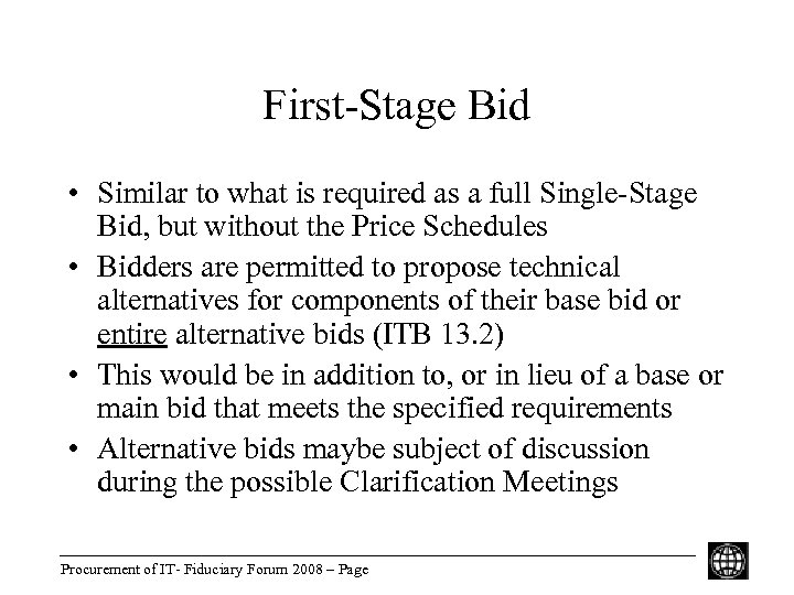 First-Stage Bid • Similar to what is required as a full Single-Stage Bid, but