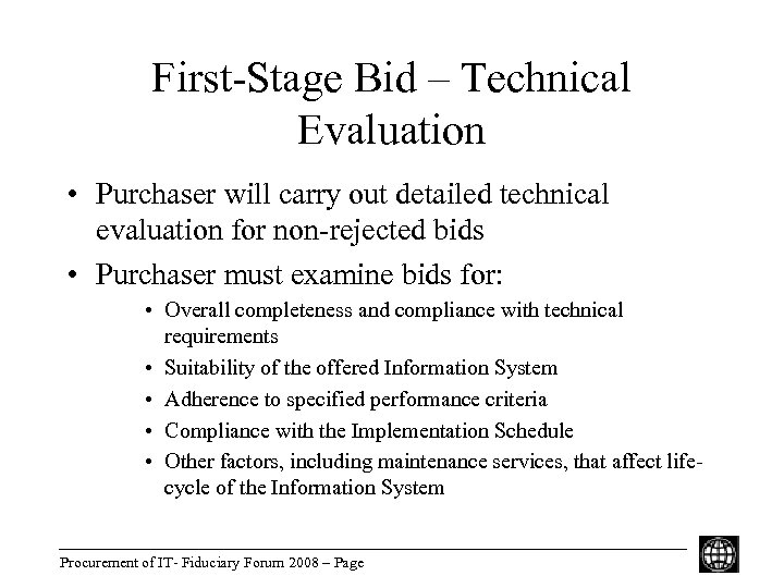 First-Stage Bid – Technical Evaluation • Purchaser will carry out detailed technical evaluation for