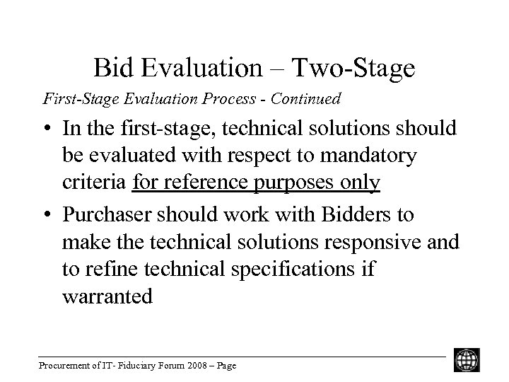 Bid Evaluation – Two-Stage First-Stage Evaluation Process - Continued • In the first-stage, technical