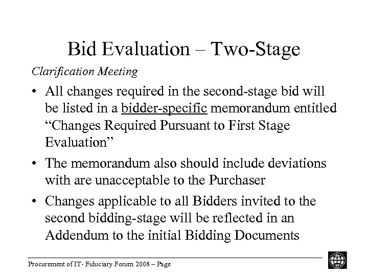 Bid Evaluation – Two-Stage Clarification Meeting • All changes required in the second-stage bid
