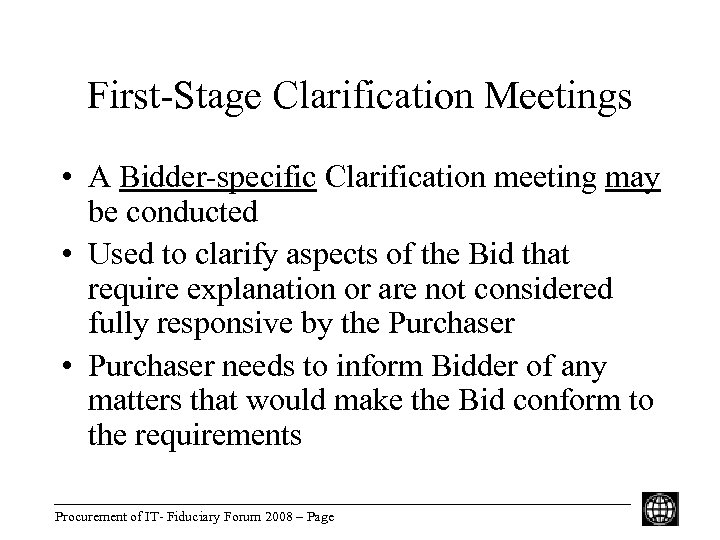 First-Stage Clarification Meetings • A Bidder-specific Clarification meeting may be conducted • Used to