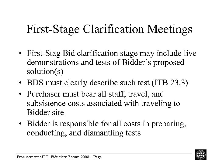First-Stage Clarification Meetings • First-Stag Bid clarification stage may include live demonstrations and tests
