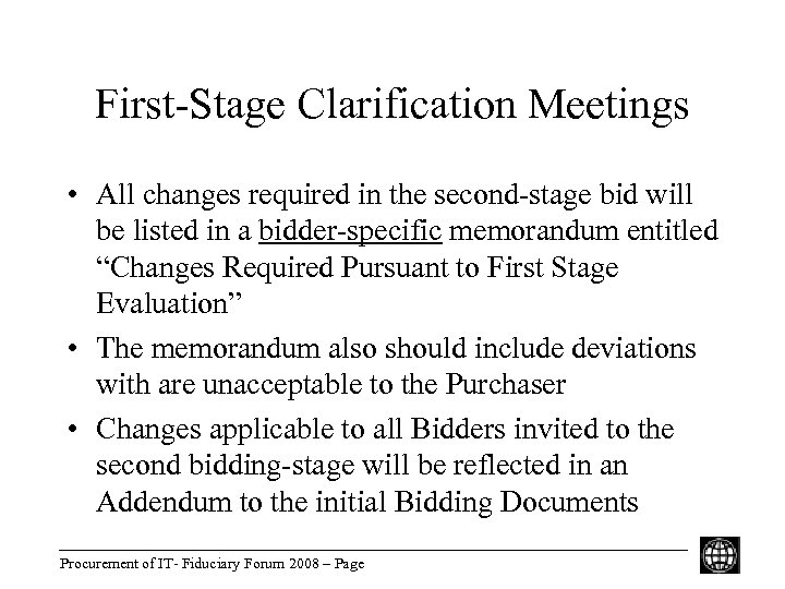 First-Stage Clarification Meetings • All changes required in the second-stage bid will be listed