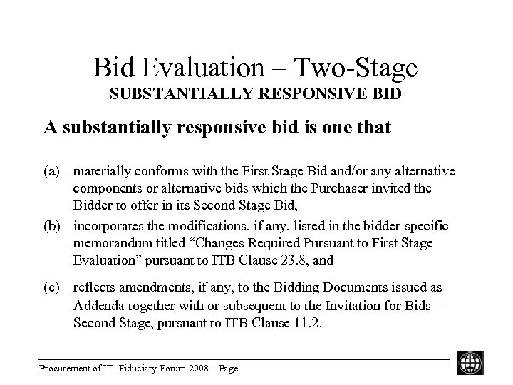 Bid Evaluation – Two-Stage SUBSTANTIALLY RESPONSIVE BID A substantially responsive bid is one that