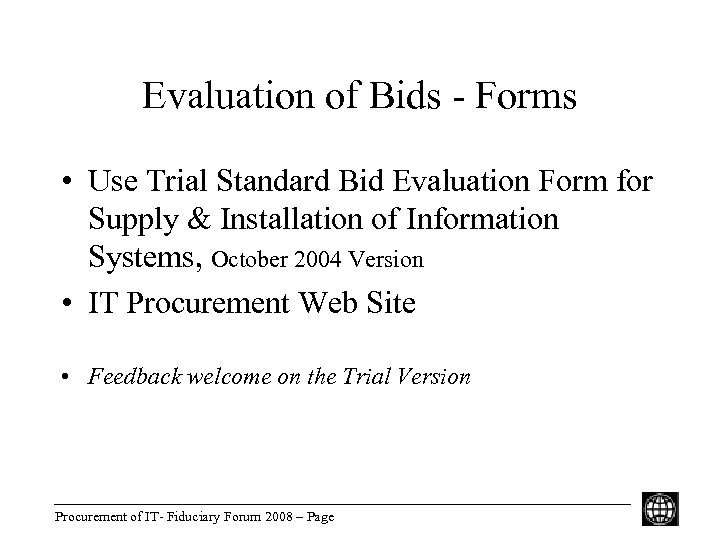 Evaluation of Bids - Forms • Use Trial Standard Bid Evaluation Form for Supply