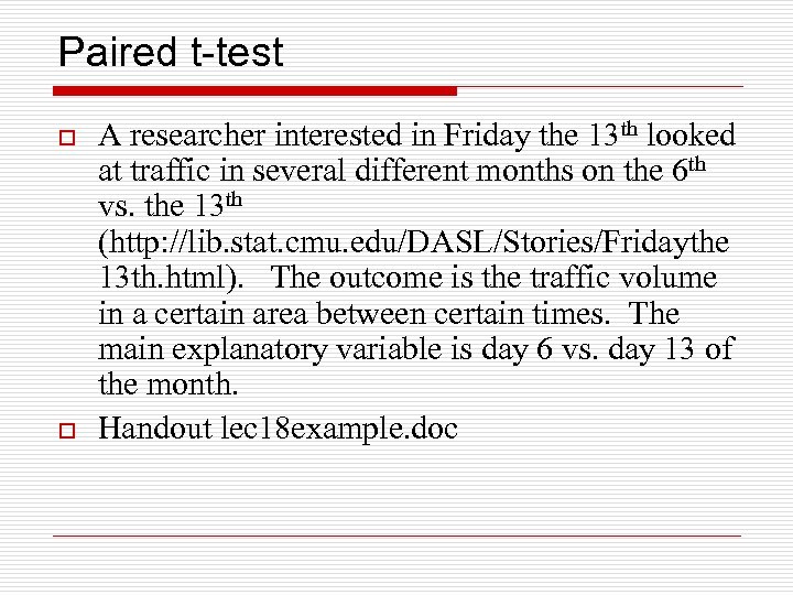 Paired t-test o o A researcher interested in Friday the 13 th looked at